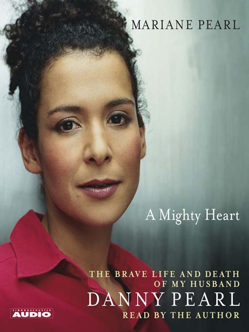 Title details for A Mighty Heart by Mariane Pearl - Available